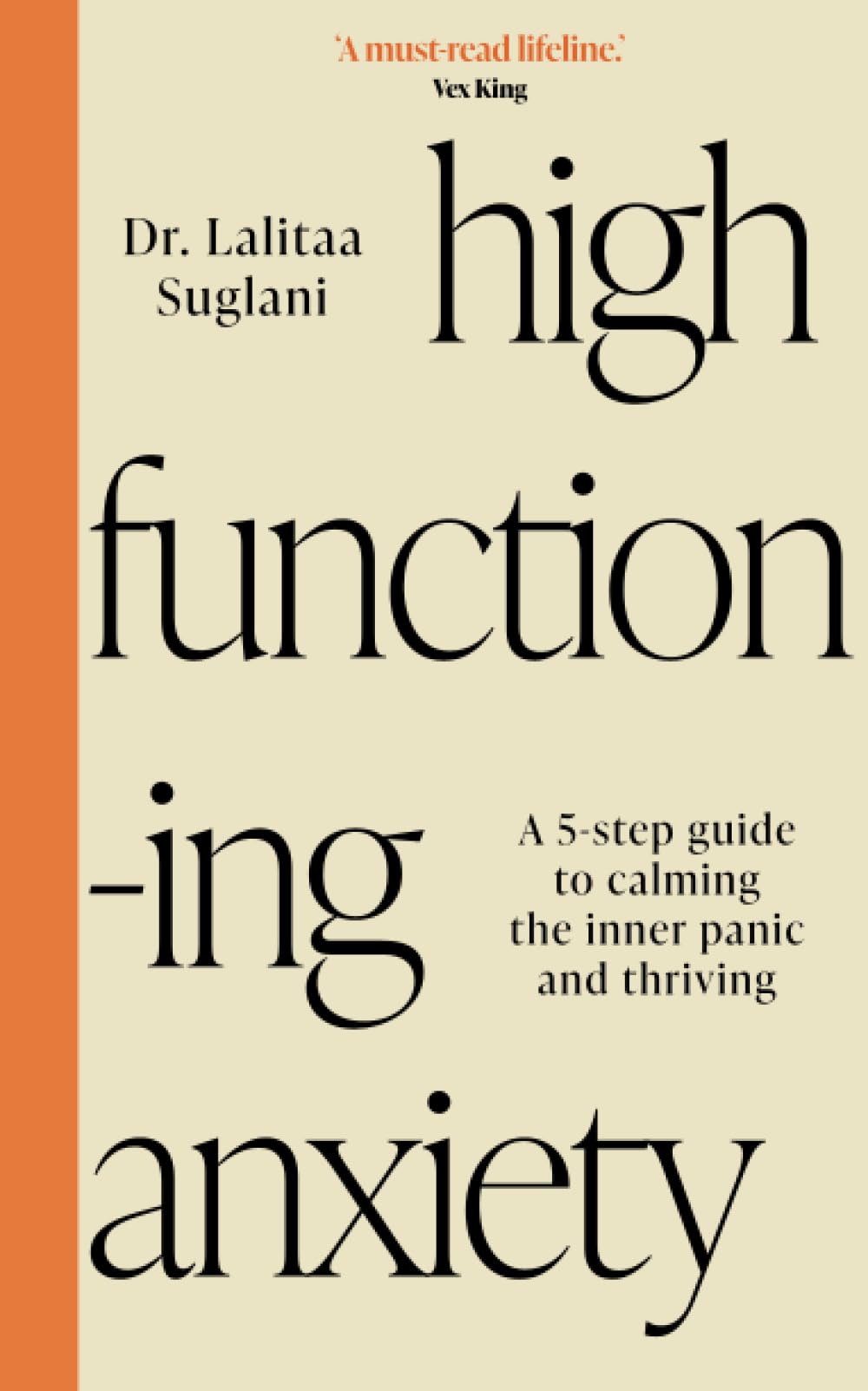 High-Functioning Anxiety: A 5-Step Guide to Calming the Inner Panic and Thriving Business, Finance & Career