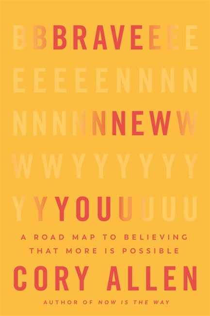 Brave New You: A Road Map to Believing That More Is Possible Business, Finance & Career