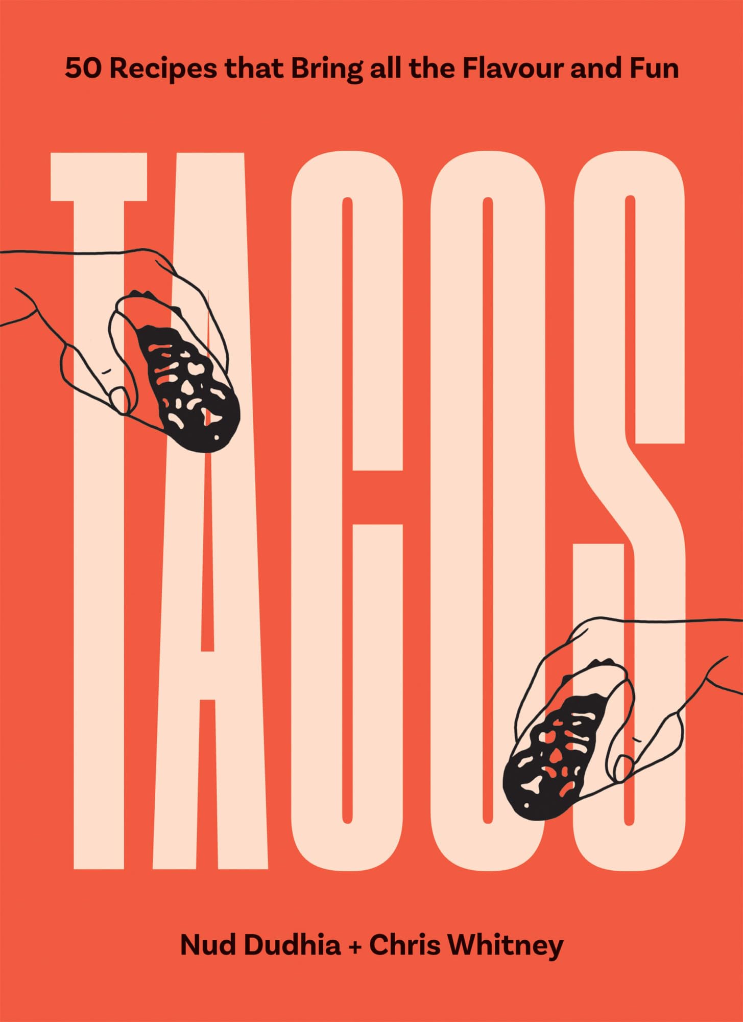 Tacos: Over 50 Recipes That Bring All the Flavour and Fun Leisure, Home & Garden