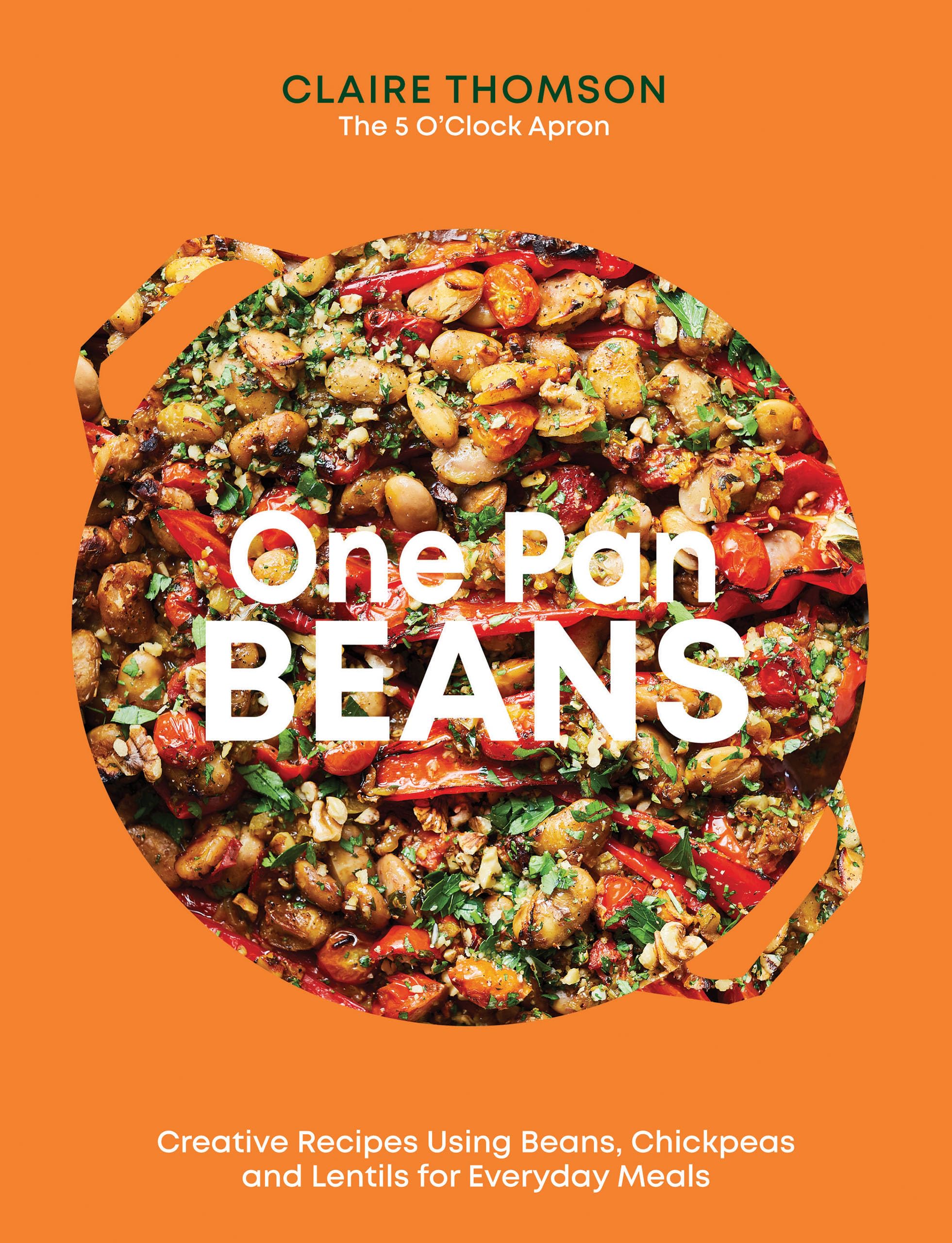 One Pan Beans: Creative Recipes Using Beans, Chickpeas and Lentils for Everyday Meals Leisure, Home & Garden