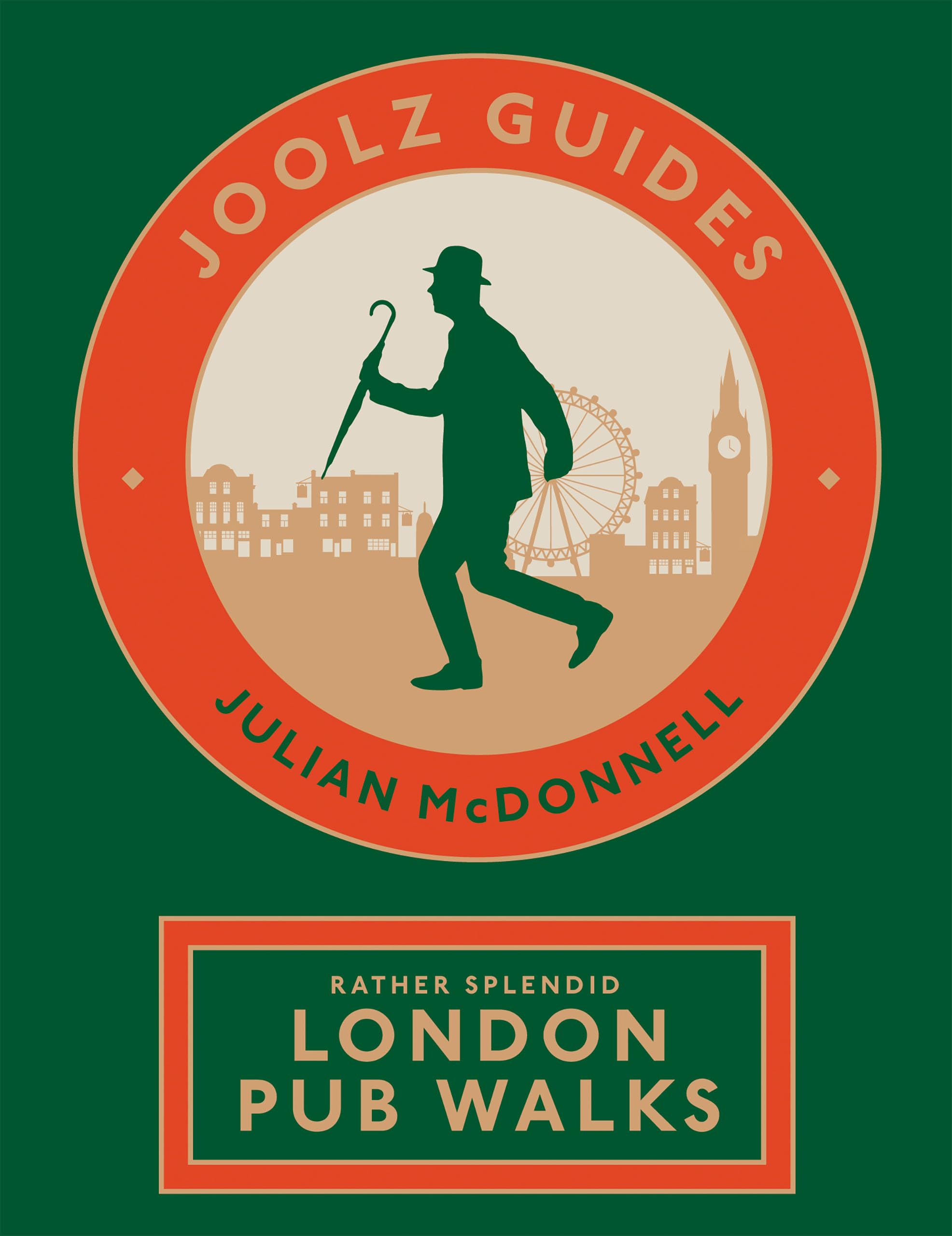Joolz Guides: Rather Splendid London Pub Walks: A Wander via London's Historic, Fascinating and Downright Enjoyable Drinking Houses Leisure, Home & Garden