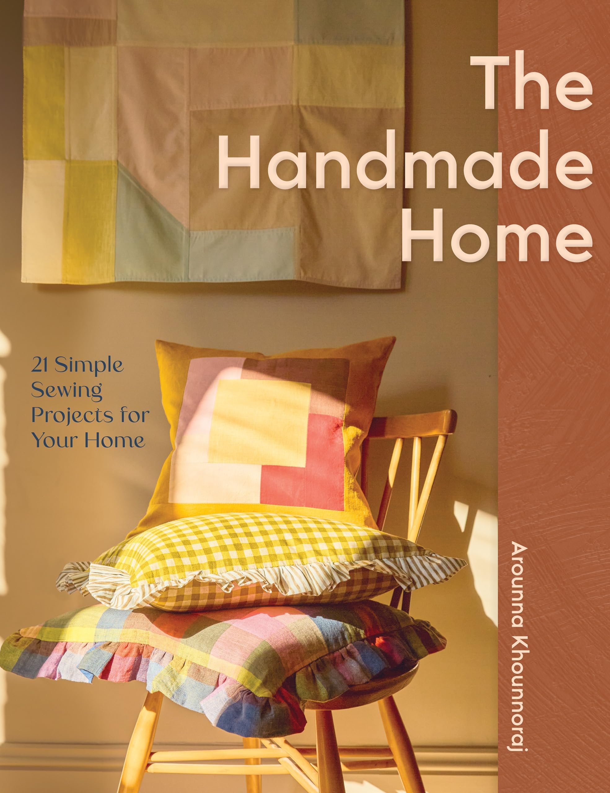 The Handmade Home: 21 Simple Sewing Projects for Your Home Hobbies & Crafts