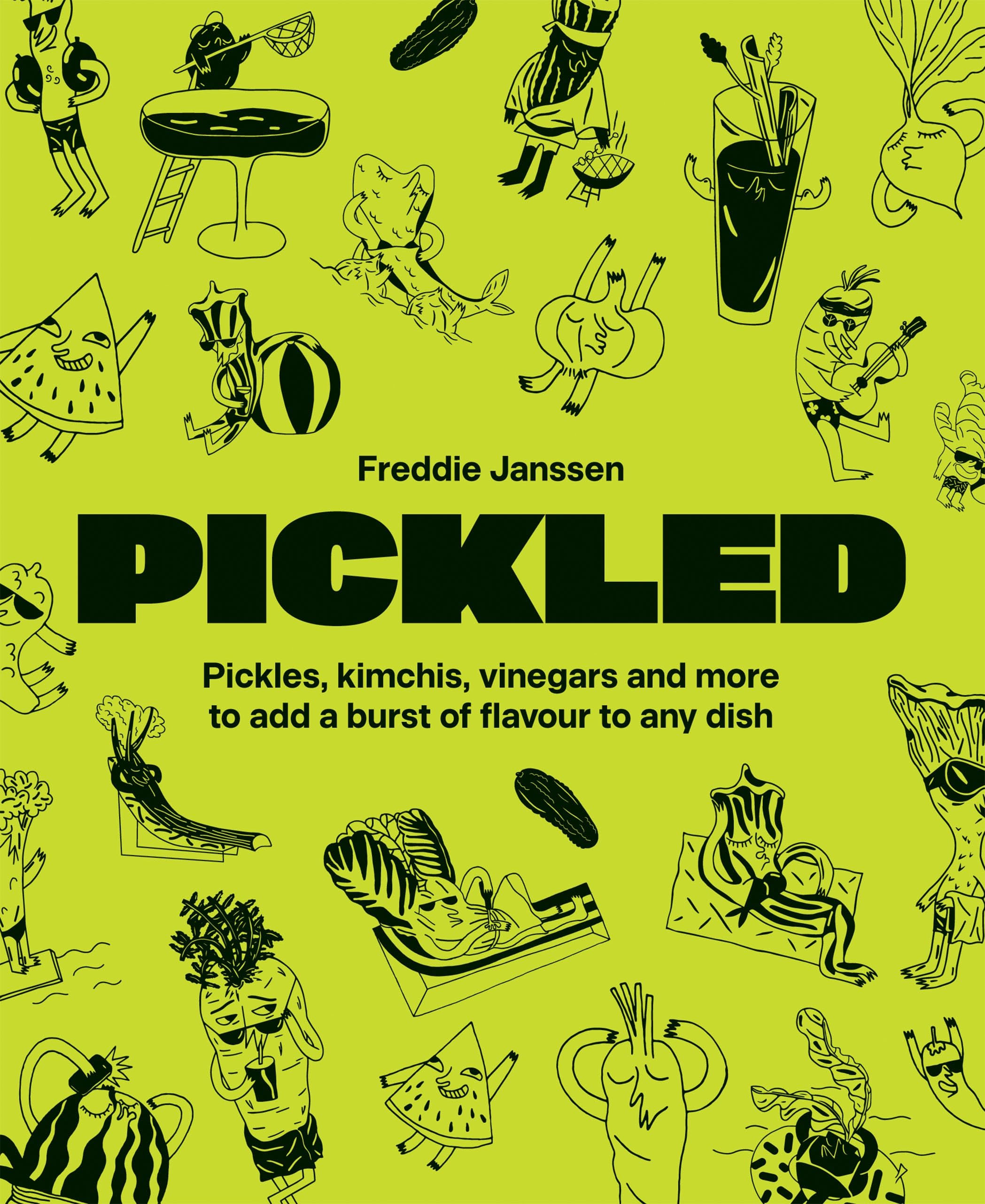 Pickled: Over 60 Inspiring Recipes for Pickles, Kimchi, Vinegars & More Leisure, Home & Garden