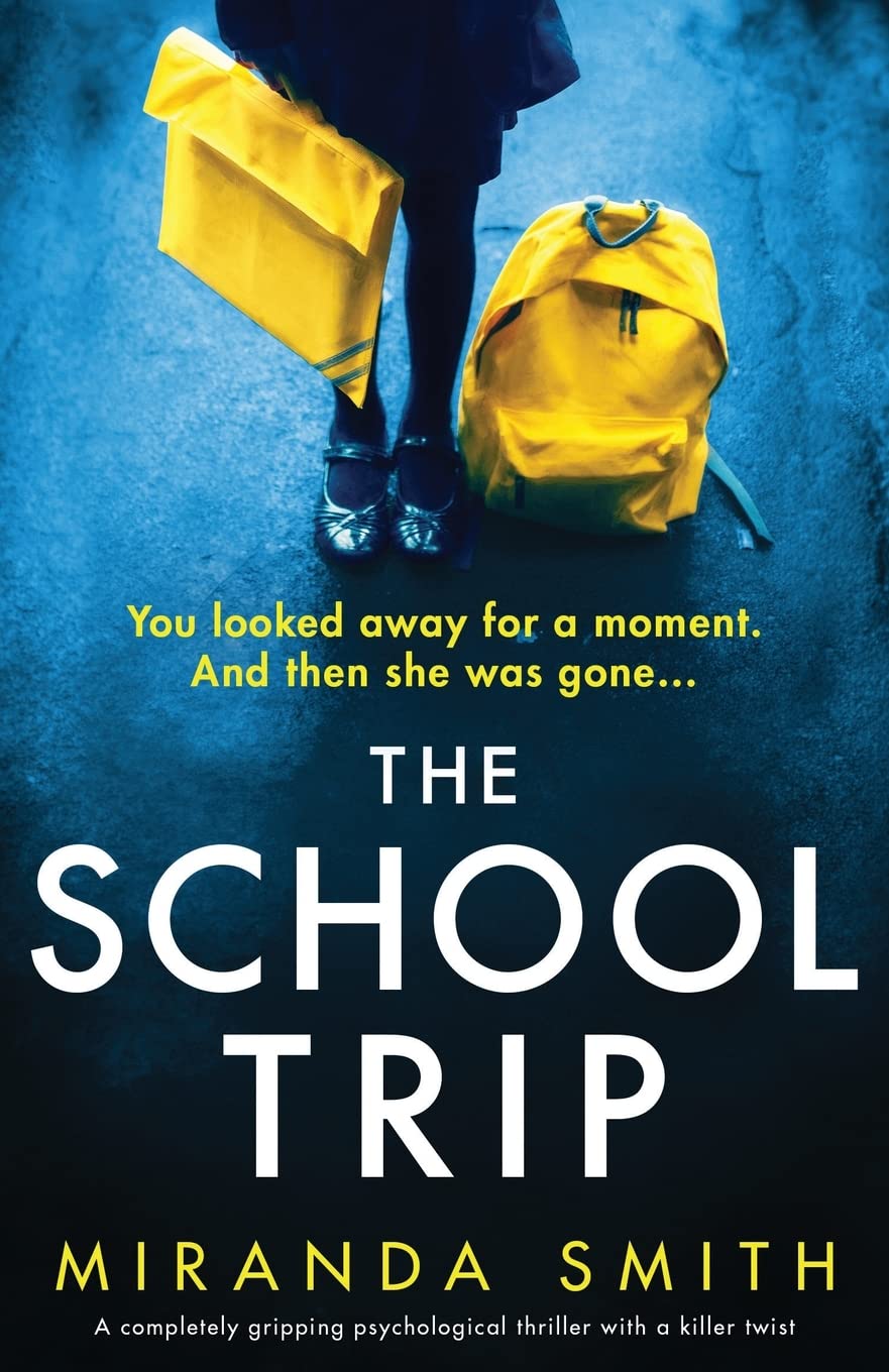 The School Trip: A completely gripping psychological thriller with a killer twist Contemporary literature