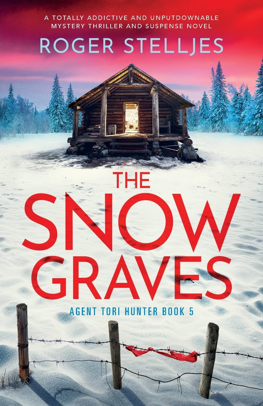 The Snow Graves: A totally addictive and unputdownable mystery thriller and suspense novel book