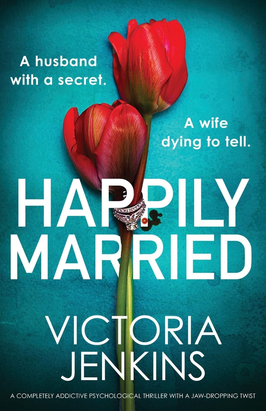 Happily Married: A completely addictive psychological thriller with a jaw-dropping twist book