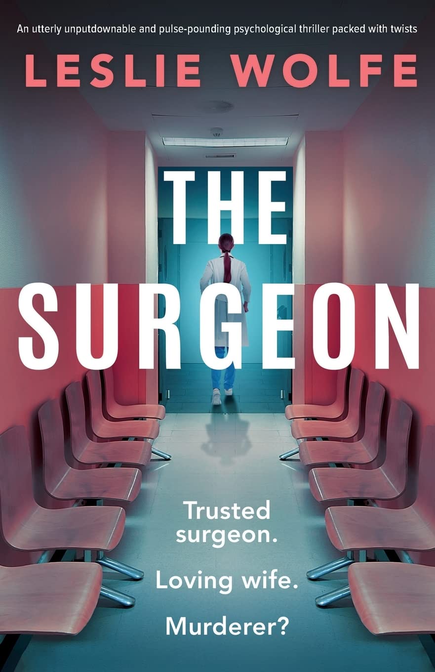 The Surgeon: An utterly unputdownable and pulse-pounding psychological thriller packed with twists book