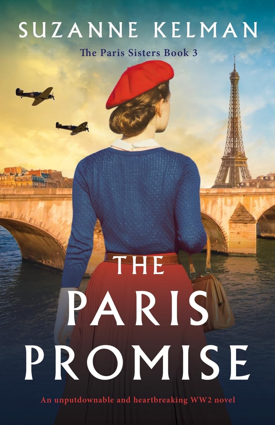 The Paris Promise: An unputdownable and heartbreaking WW2 novel (The Paris Sisters, Band 3) Historical Fiction