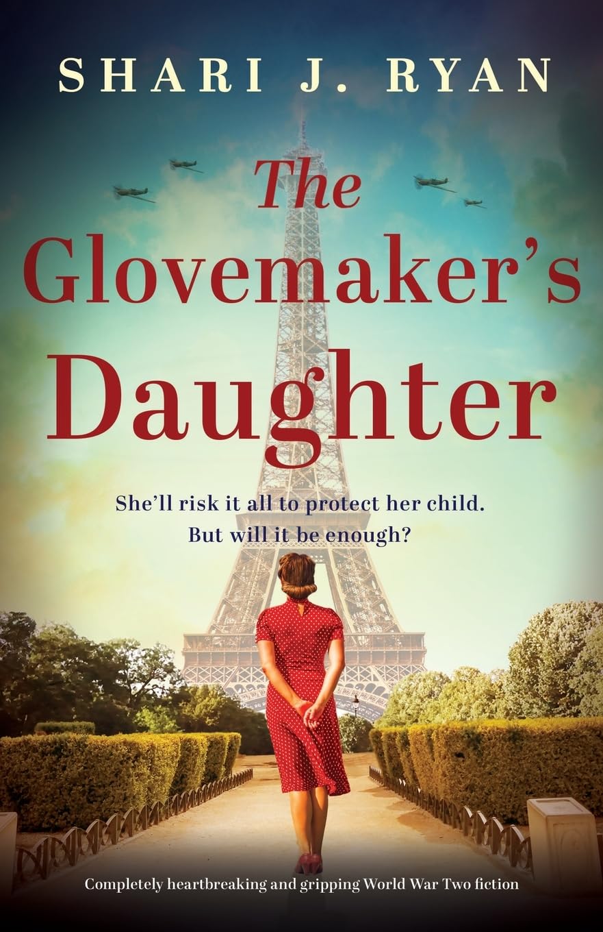 The Glovemaker's Daughter: Completely heartbreaking and gripping World War Two fiction Historical Fiction