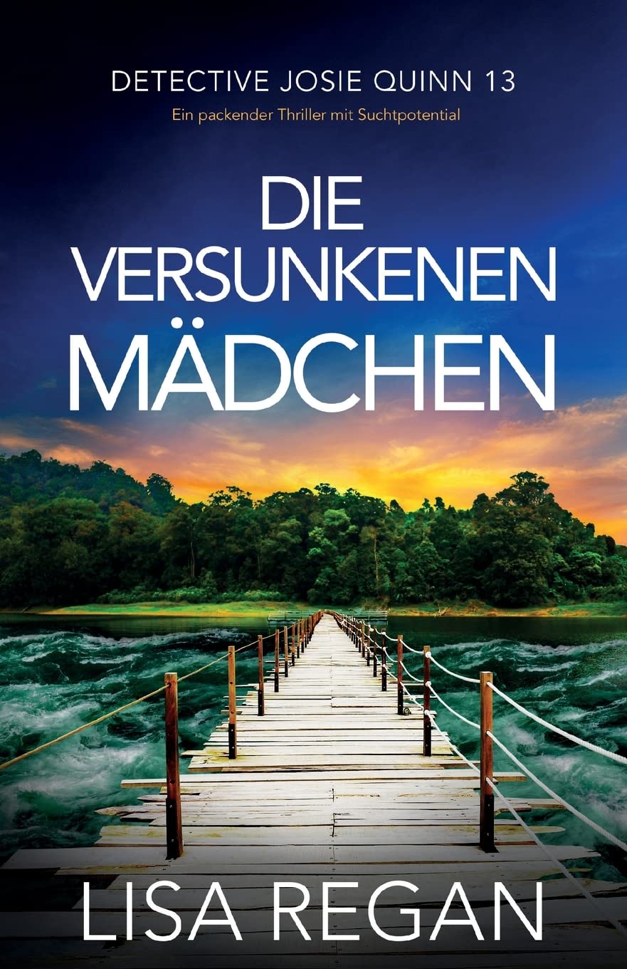 Die versunkenen Mädchen: Ein packender Thriller mit Suchtpotential (Detective Josie Quinn, Band 13) Contemporary literature
