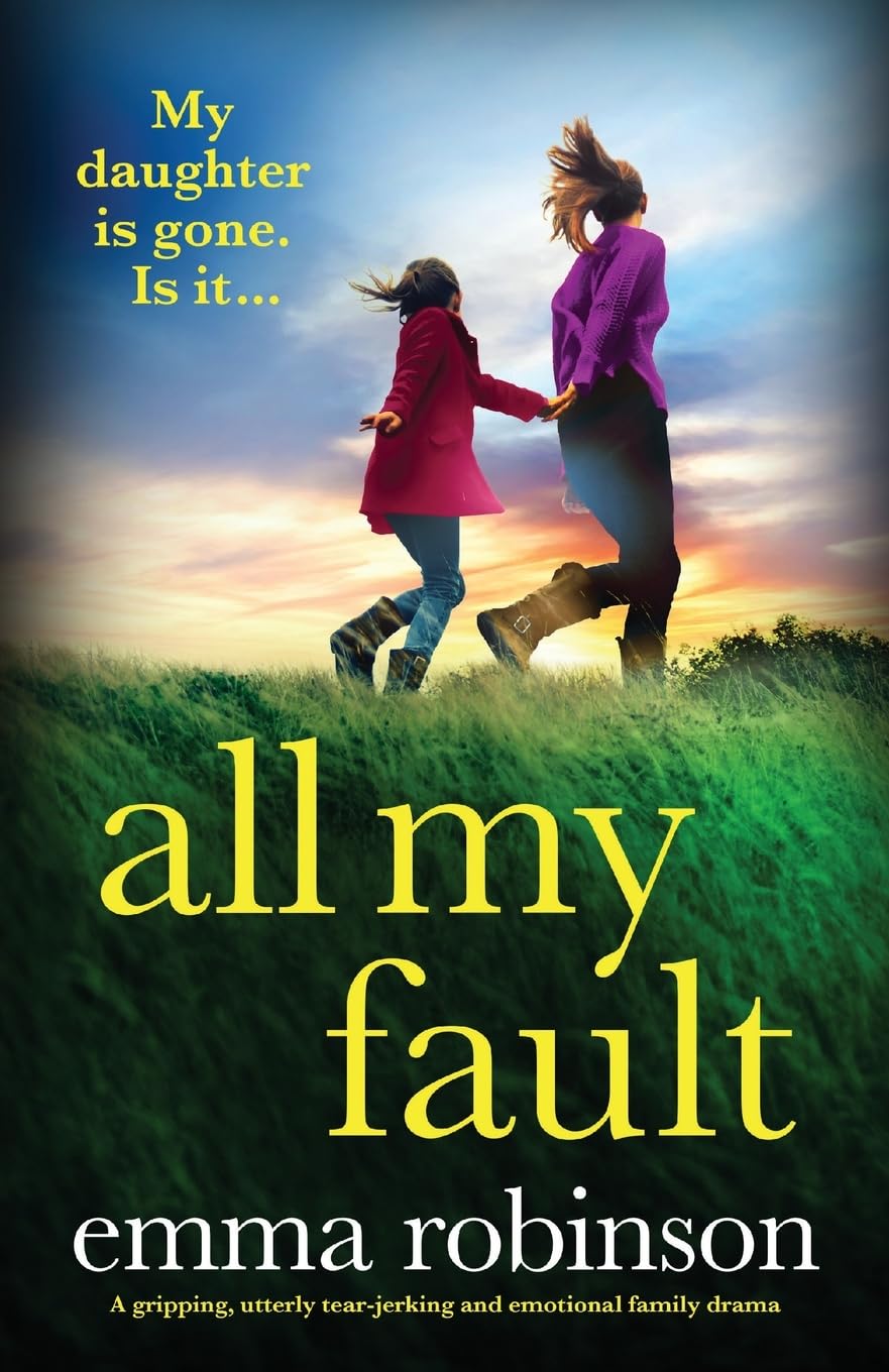 All My Fault: A gripping, utterly tear-jerking and emotional family drama book