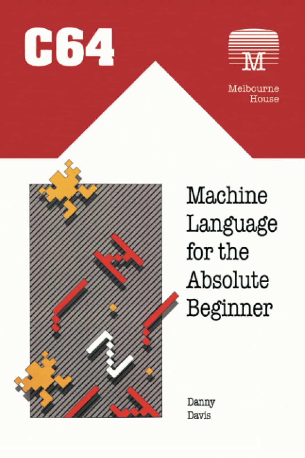 C64 Machine Language for the Absolute Beginner (Retro Reproductions, Band 18) Computer Science