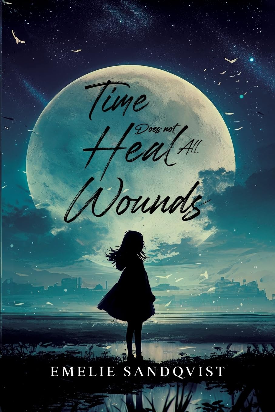 Time does not heal all wounds Poetry