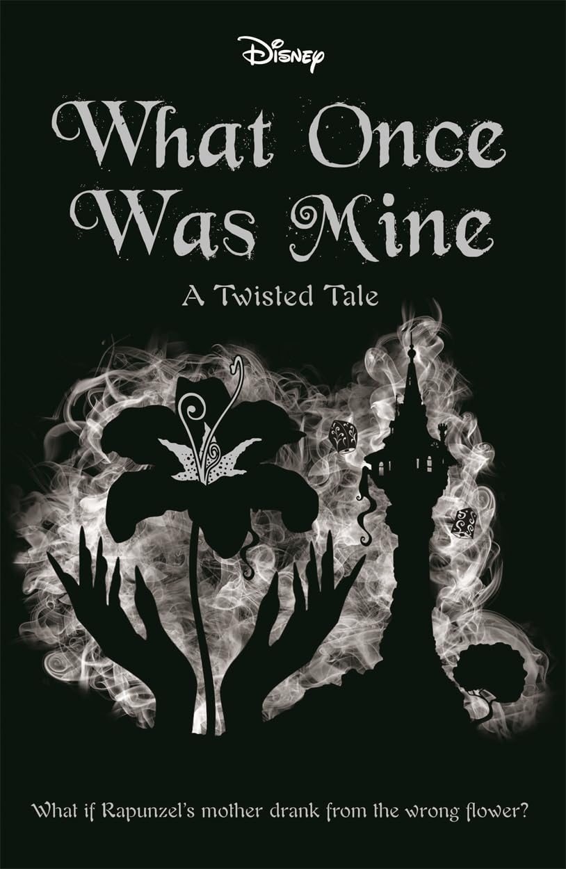 Disney Princess Rapunzel: What Once Was Mine (Twisted Tales) Fairy Tales & Legends