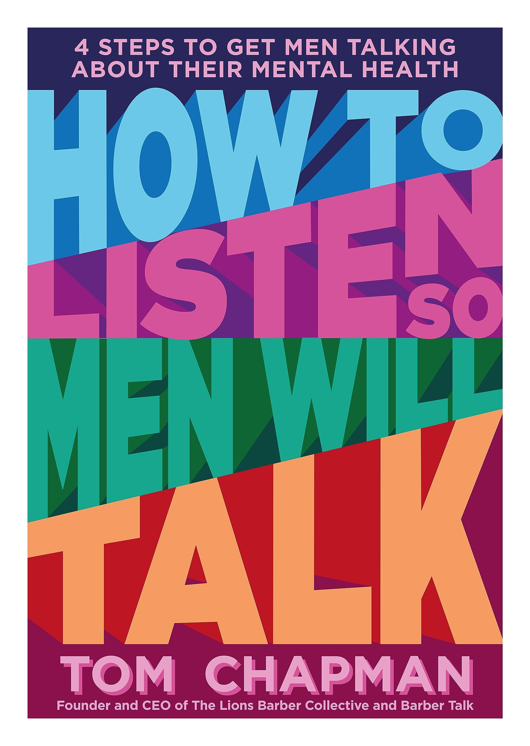 How to Listen So Men will Talk: 4 Steps to Get Men Talking About Their Mental Health Social Sciences