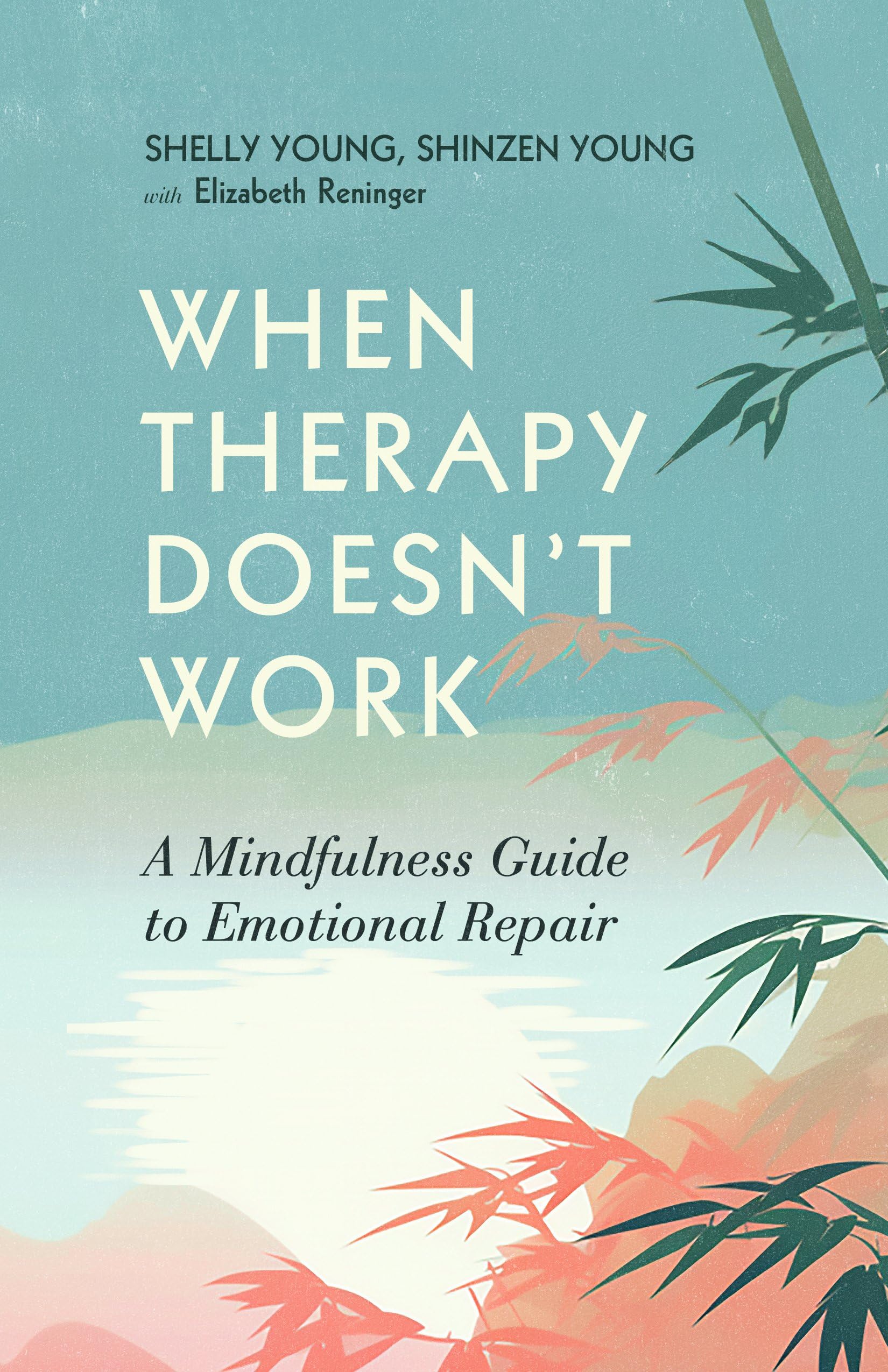 When Therapy Doesn't Work: A Mindfulness Guide to Emotional Repair Medicine