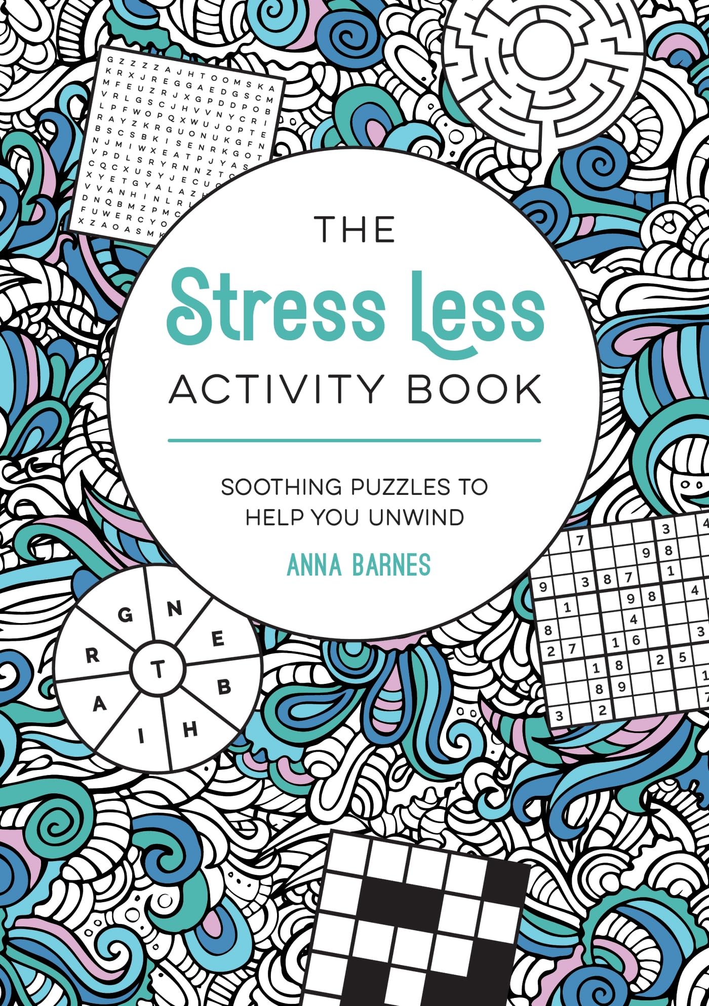 The Stress Less Activity Book: Soothing Puzzles to Help You Unwind Lifestyle