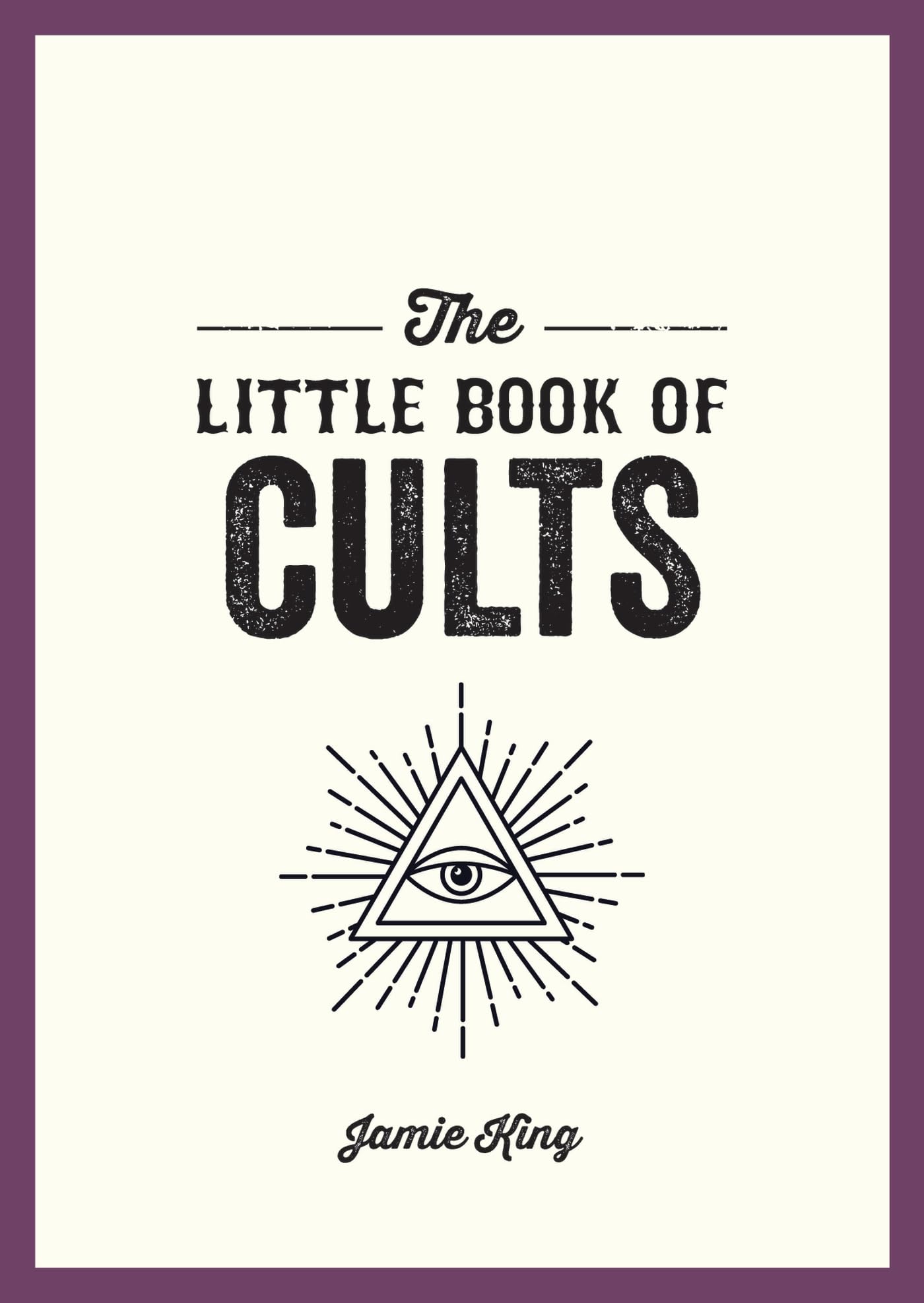 The Little Book of Cults: A Pocket Guide to the World's Most Notorious Cults Social Sciences