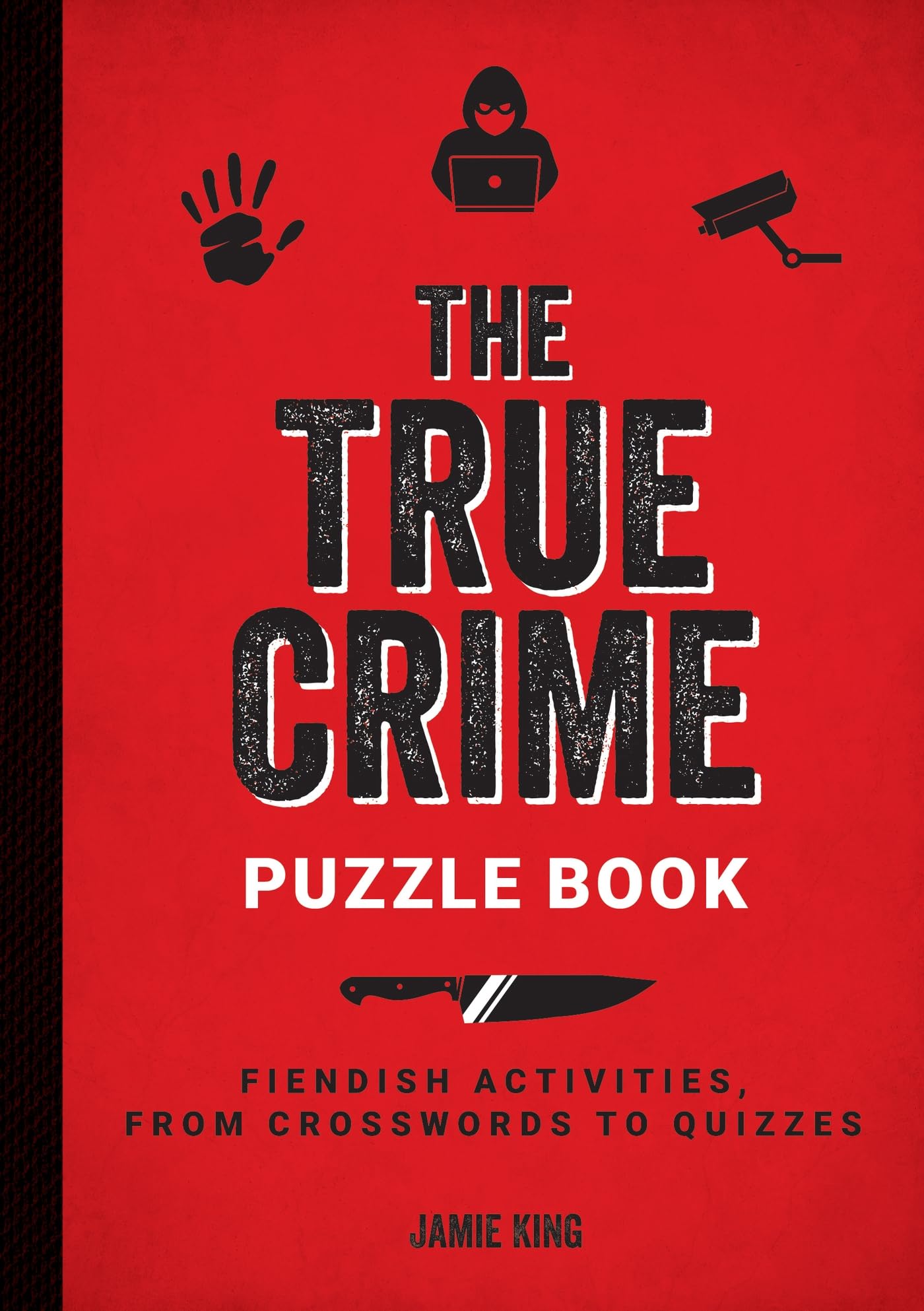 The True Crime Puzzle Book: Fiendish Activities, from Crosswords to Quizzes Social Sciences