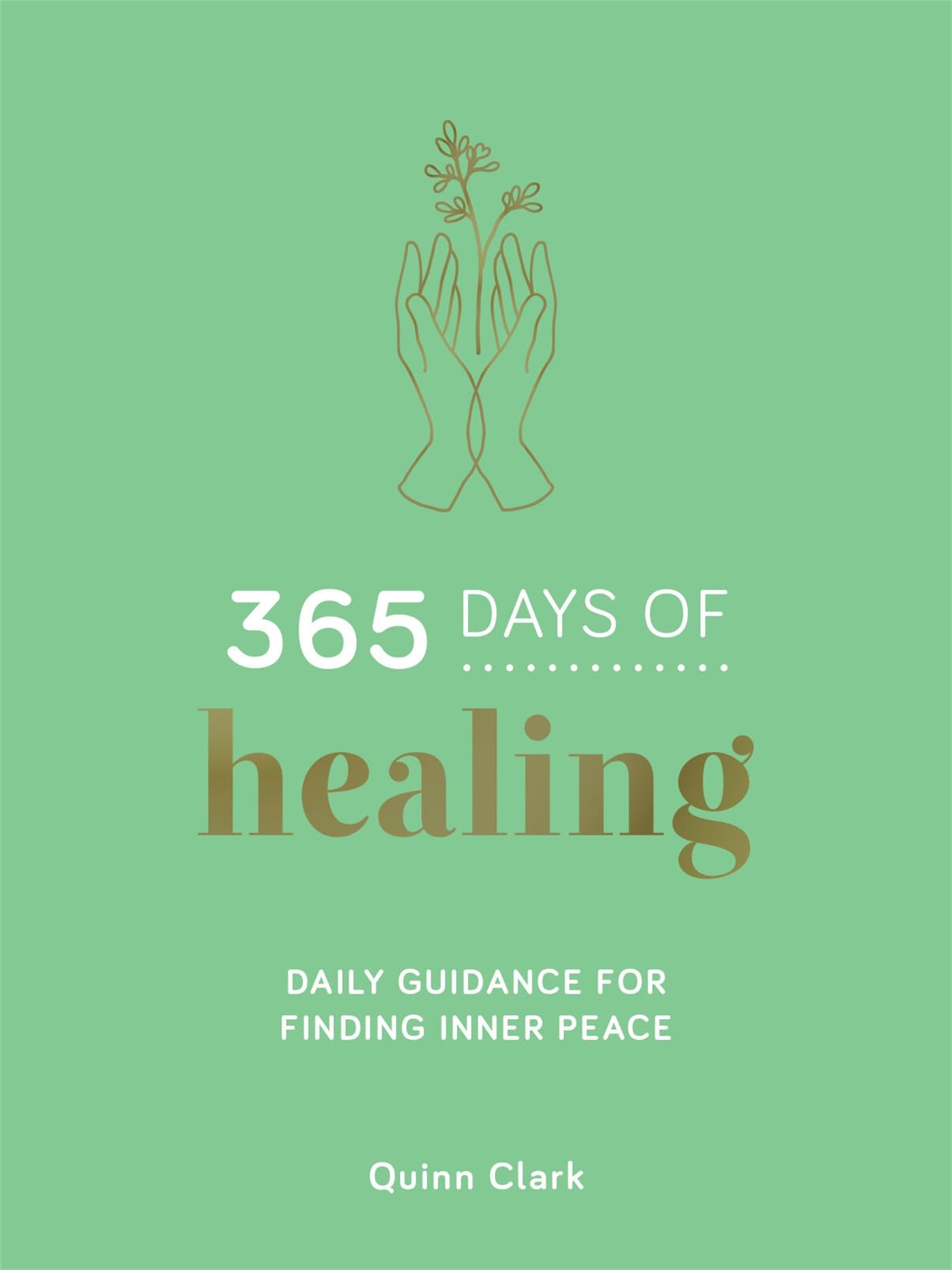 365 Days of Healing: Daily Guidance for Finding Inner Peace Business, Finance & Career