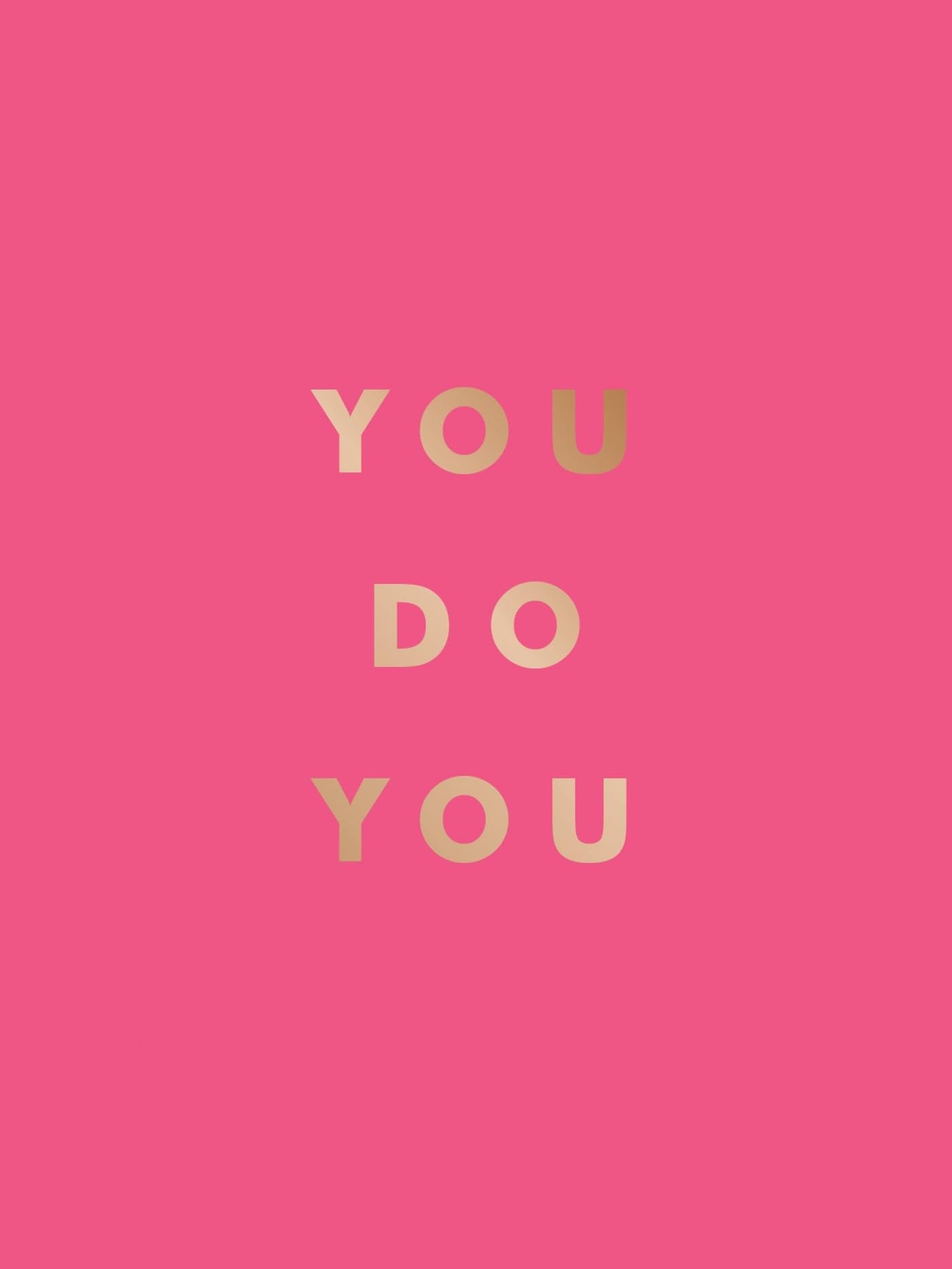 You Do You: Quotes to Uplift, Empower and Inspire Business, Finance & Career