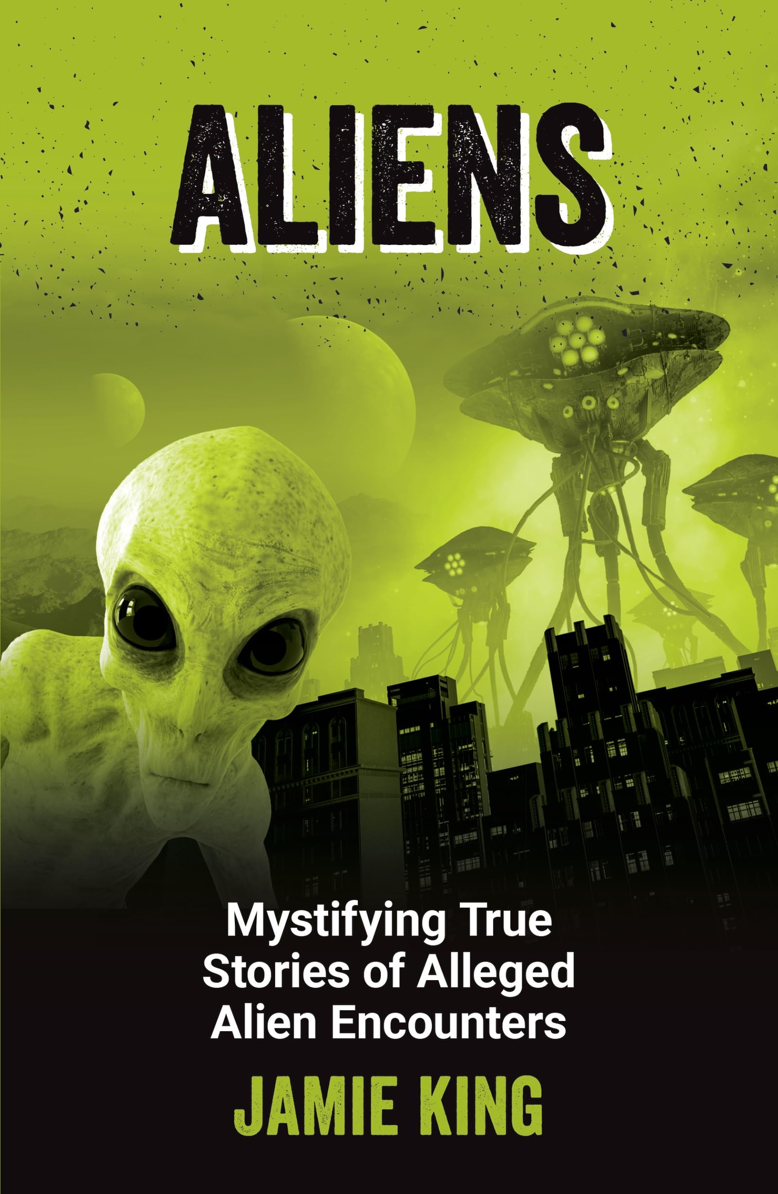Aliens: Mystifying True Stories of Alleged Alien Encounters Books