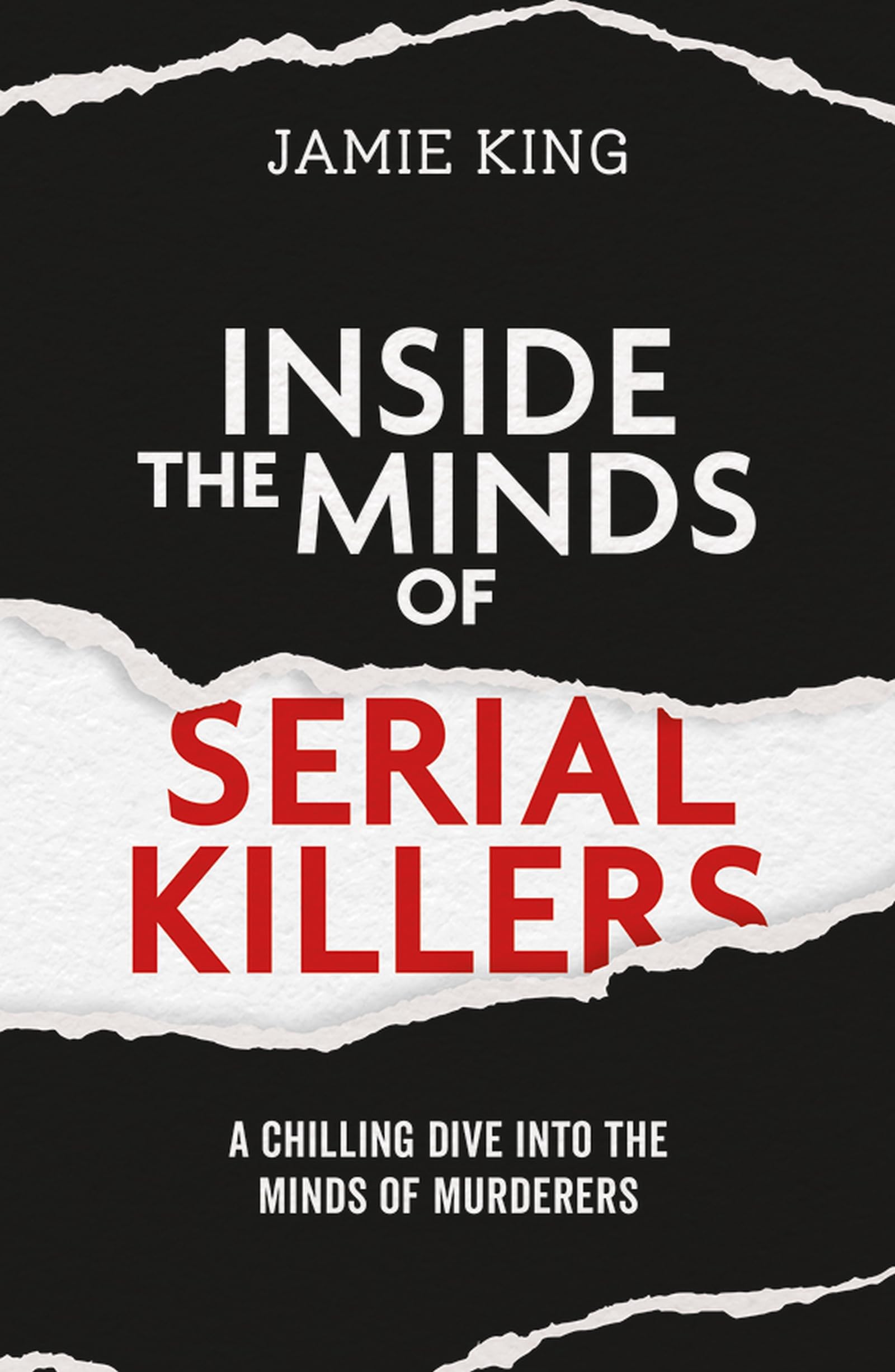 Inside the Minds of Serial Killers: A Chilling Dive into the Minds of Mass Murderers book