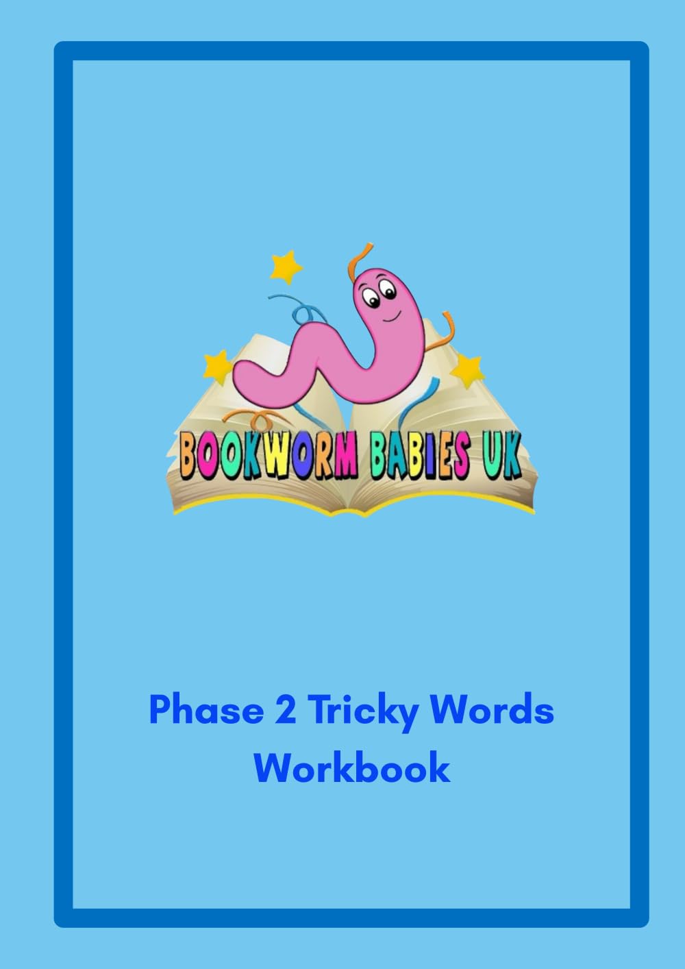Bookworm Babies UK Phase 2 Tricky Words Workbook (Bookworm Babies UK Tricky Words Series, Band 1) Non-fiction