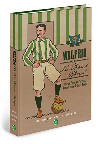 Walfrid & The Bould Bhoys: Celtic's Founding Fathe Books