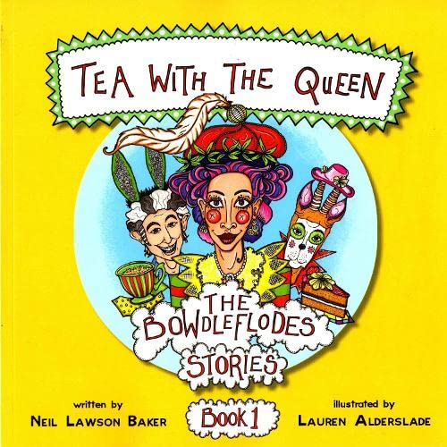 Tea With The Queen: The Bowdleflodes Book 1 Novels & Short Stories
