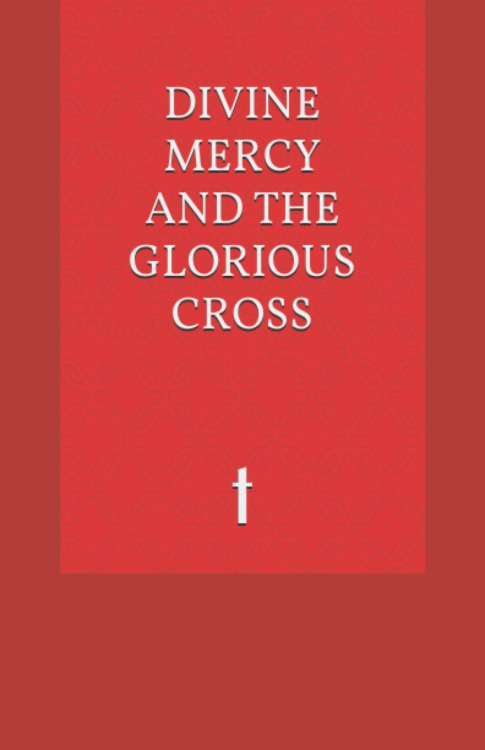 Divine Mercy and the Glorious Cross Religion & Esotericism