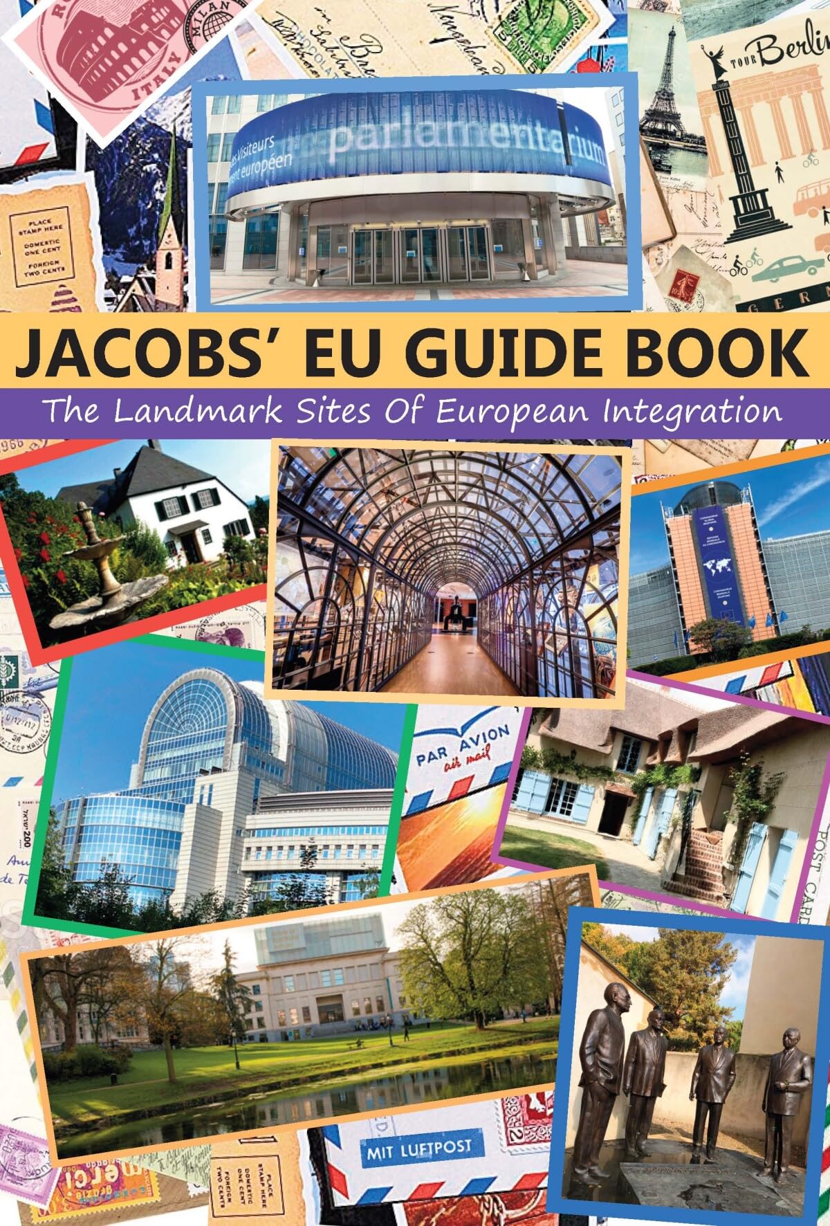Jacobs' EU Guide Book: The Landmark Sites of European Integration Business, Finance & Career