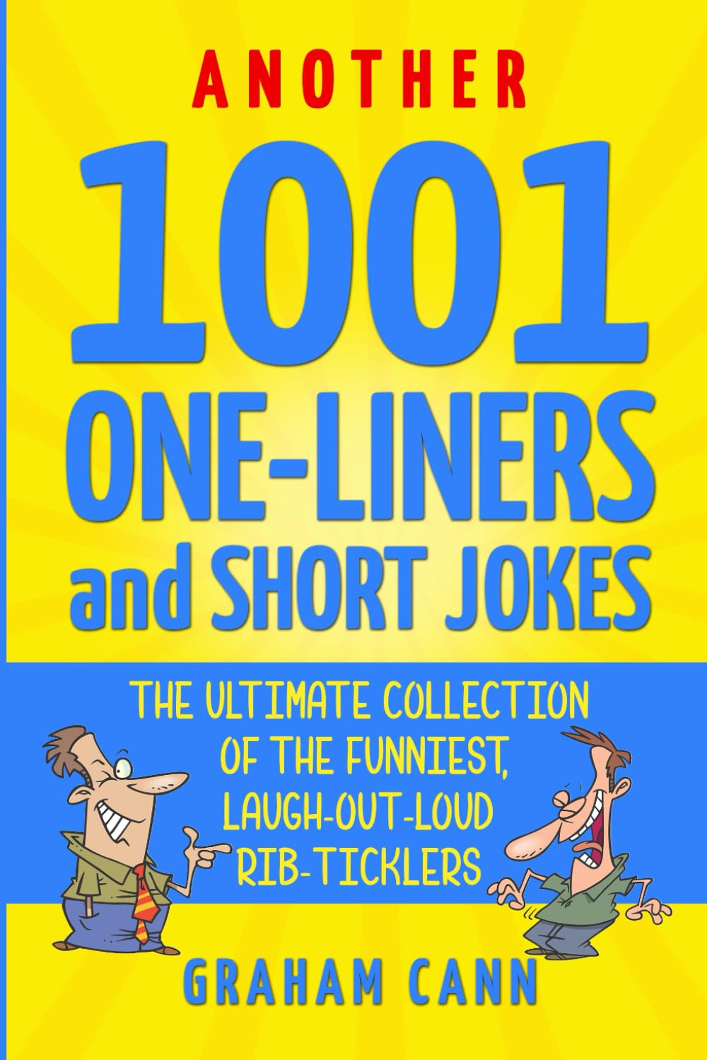 Another 1001 One-Liners and Short Jokes: The Ultimate Collection of the Funniest, Laugh-Out-Loud Rib-Ticklers (1001 Jokes and Puns) Leisure, Home & Garden
