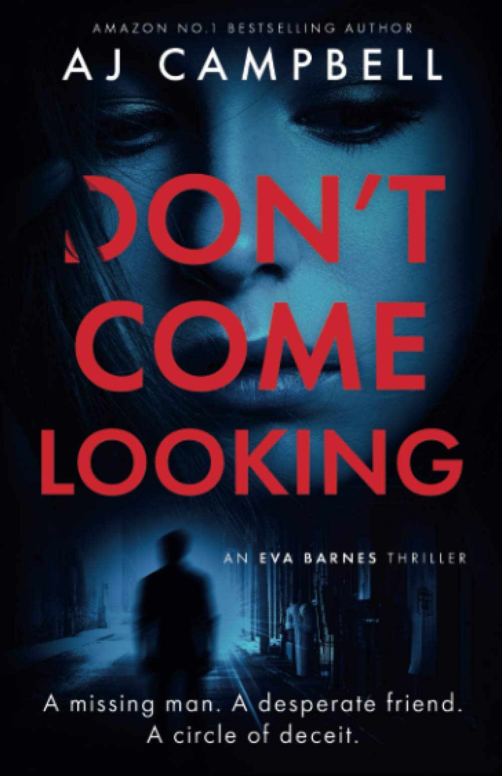 Don't Come Looking: the new 2021 gripping psychological thriller that will keep you turning the pages (The Eva Barnes Series, Band 2) Action & Adventure
