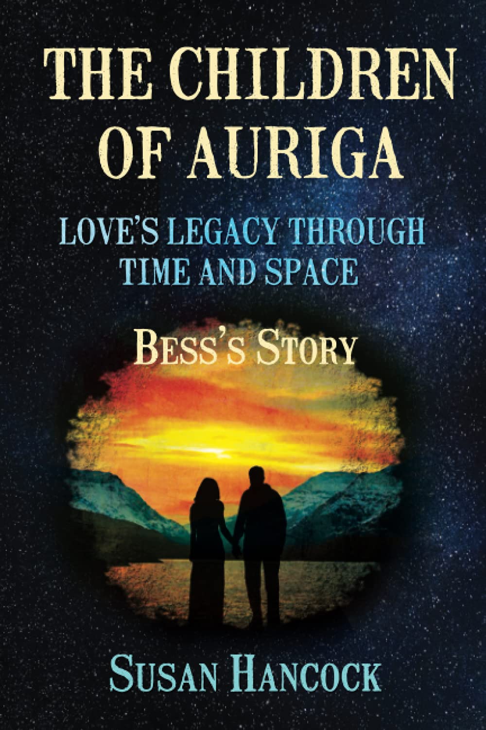 THE CHILDREN OF AURIGA: Love’s Legacy through Time and Space (Bess’s Story) (Anstey’s Kingdom Sequel, Band 1) Fiction Books