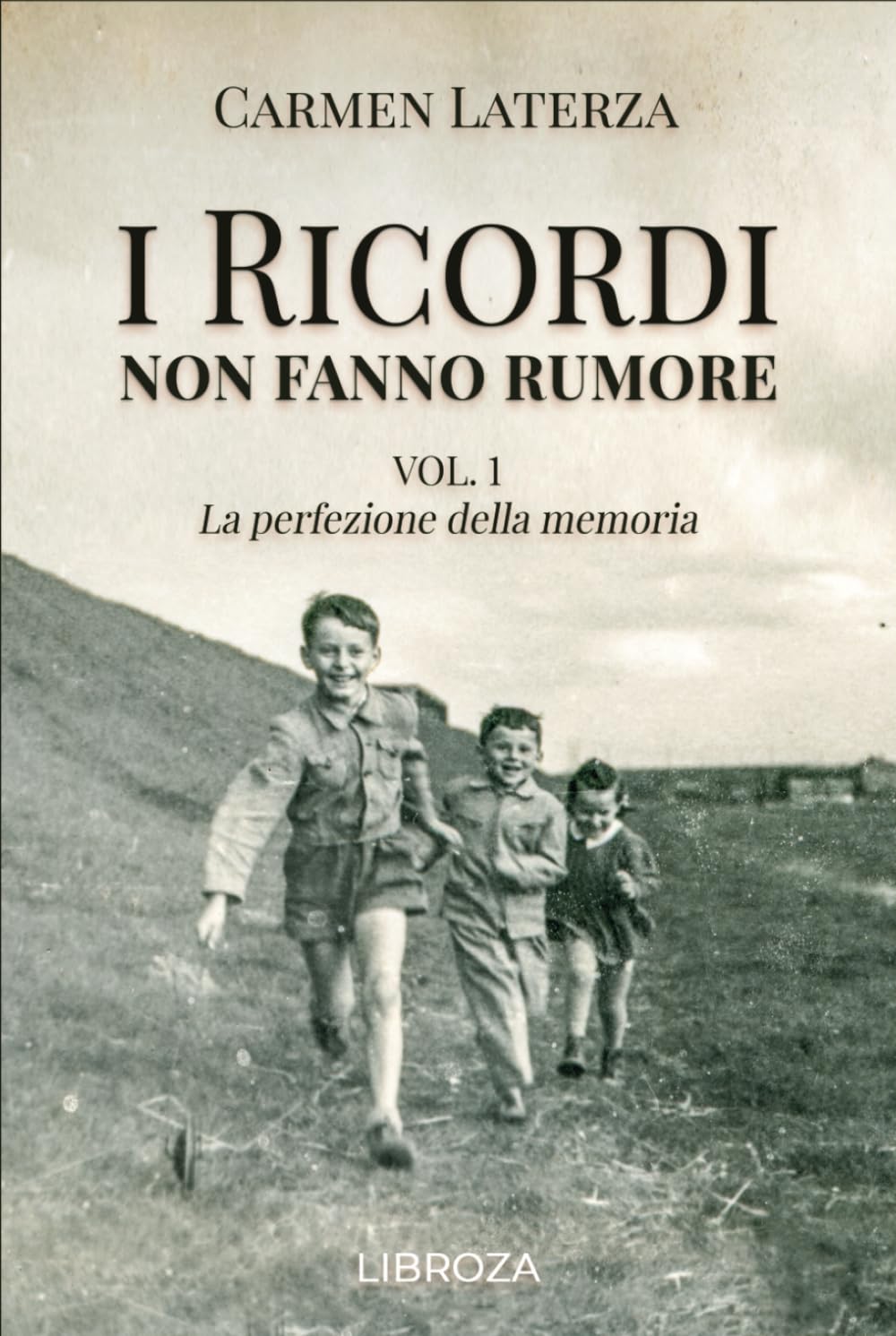 I ricordi non fanno rumore: Vol. 1 La perfezione della memoria book