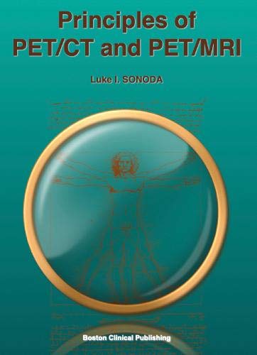 Principles of PET/CT and PET/MRI Medicine