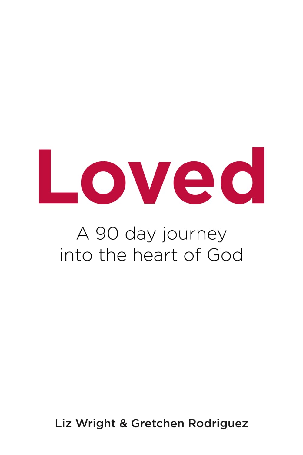 Loved: A 90 day journey into the heart of God Religion & Esotericism