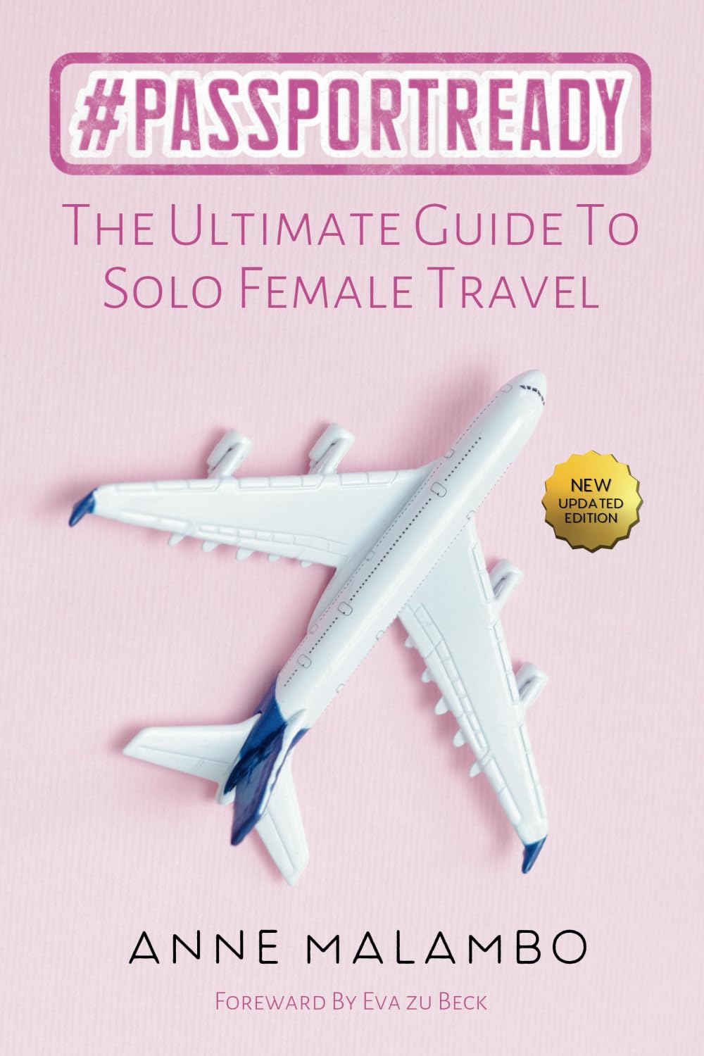 #PassportReady: The Ultimate Guide To Solo Female Travel Travel Guides