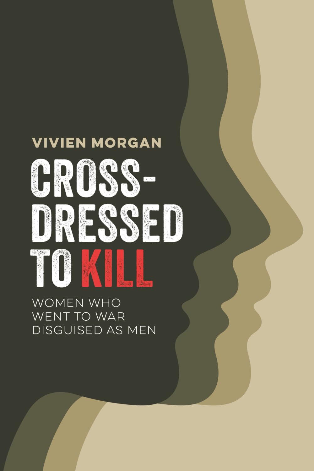 Cross-dressed to Kill- women who went to war disguised as men Inspiring women