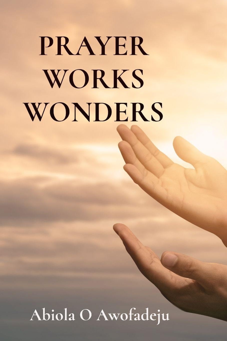 PRAYER WORKS WONDERS Religion & Esotericism