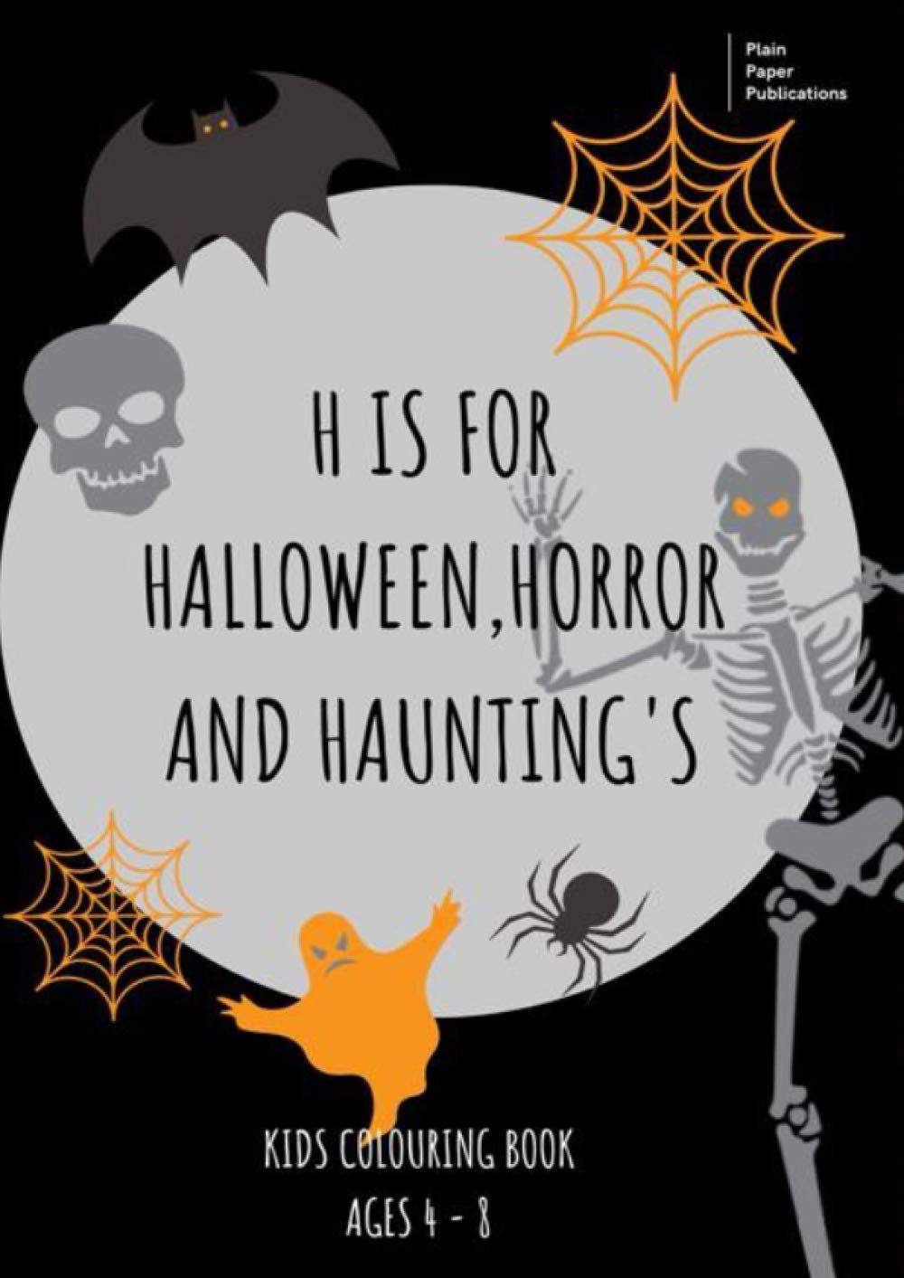 H is for Halloween, Horror and Haunting's: Kids Colouring Book Ages 4-8: Kids Colouring Book Age 4-8 Film, Art & Culture