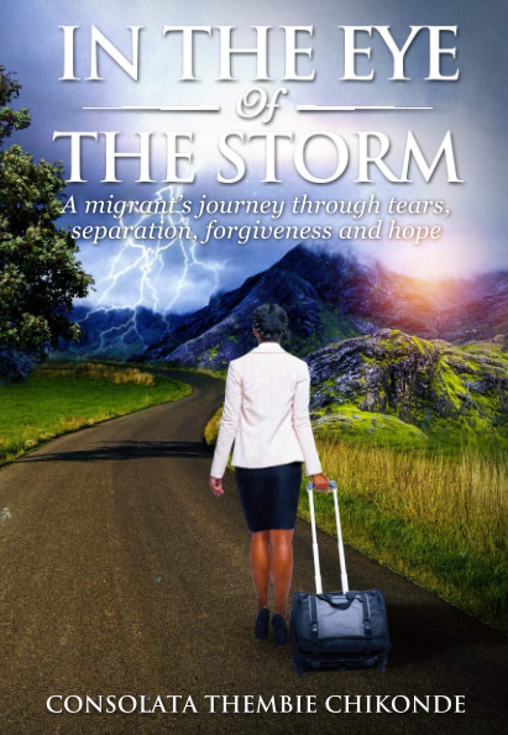 In The Eye Of The Storm: A migrant’s journey through tears, separation, forgiveness and hope Inspiring women