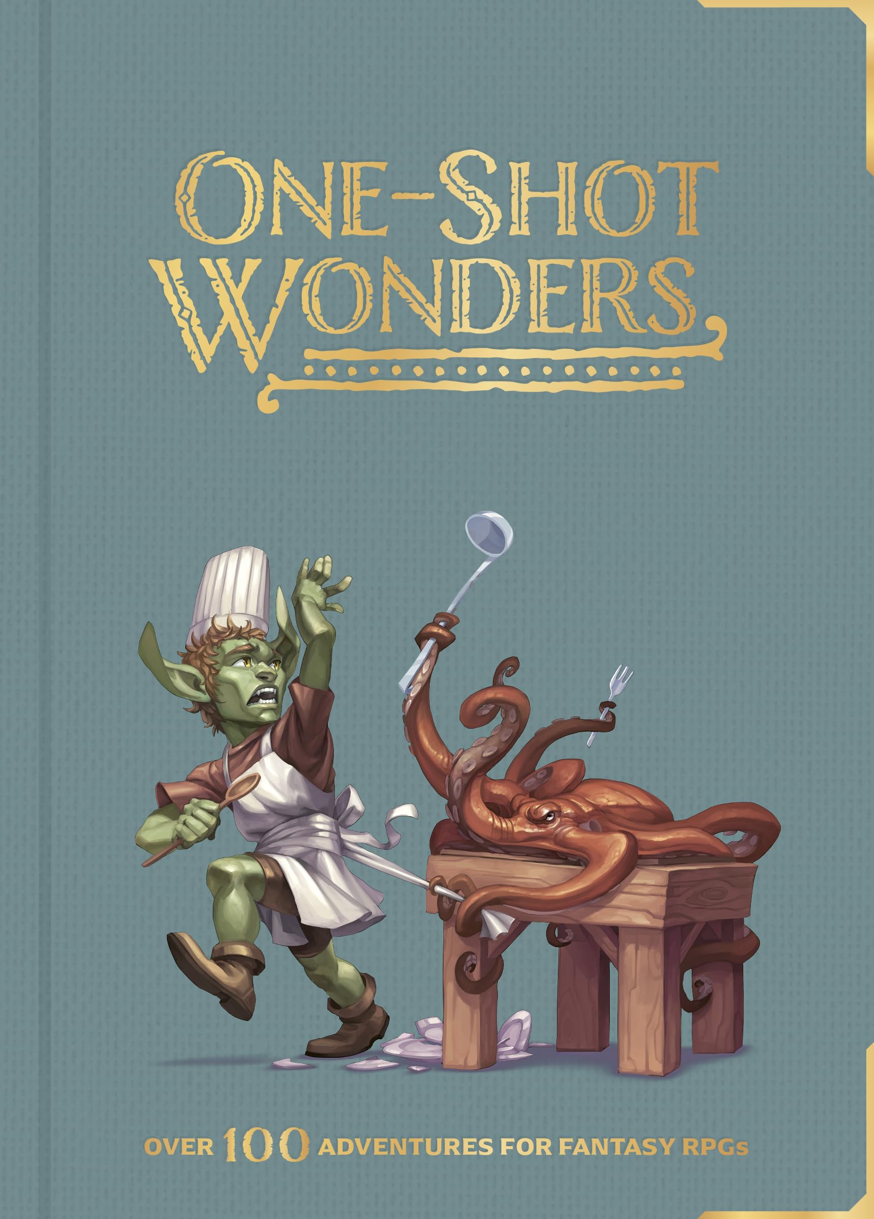 One-Shot Wonders: Over 100 Adventures for Fantasy RPGs Leisure & Fun