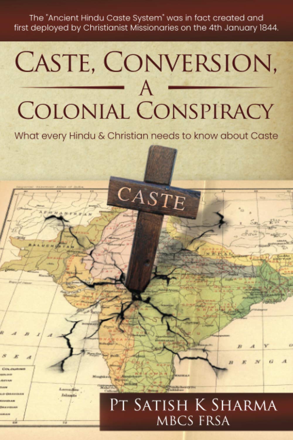 Caste, Conversion A Colonial Conspiracy: What Every Hindu and Christian must know about Caste Religion & Esotericism