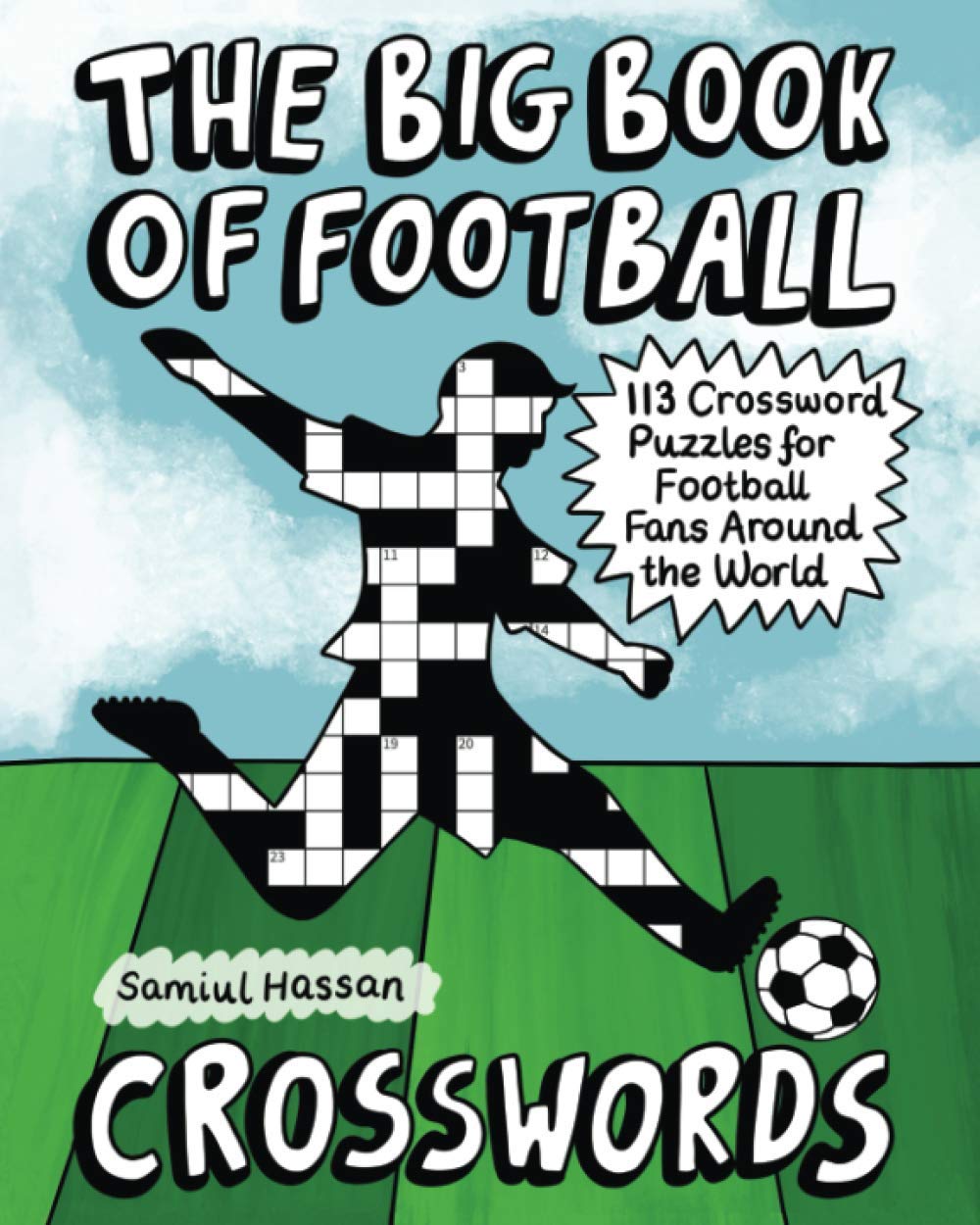 The Big Book of Football Crosswords: 113 Crossword Puzzles for Football Fans Around the World book
