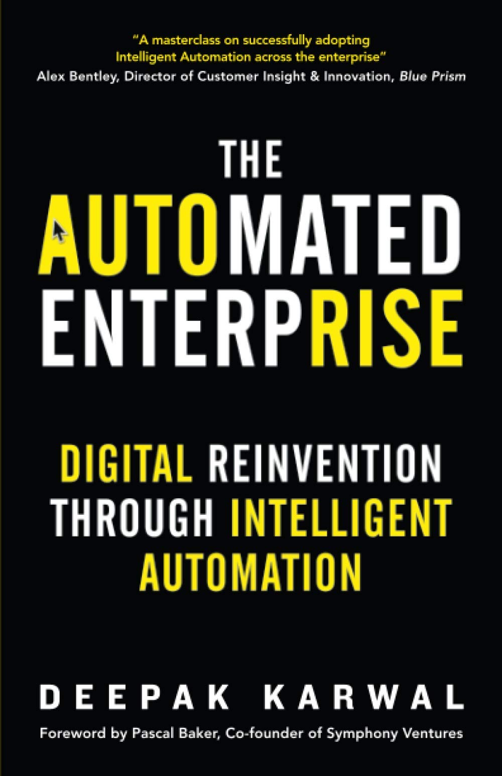The Automated Enterprise: Digital Reinvention Through Intelligent Automation book