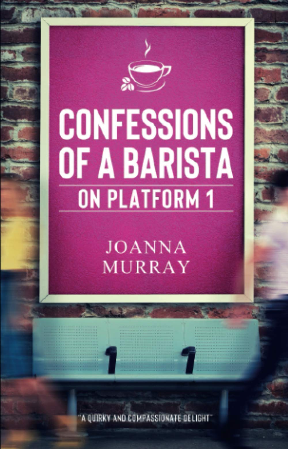 Confessions of a Barista on Platform 1 book