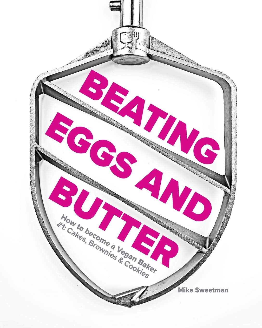 Beating Eggs and Butter: How to become a Vegan Baker Leisure, Home & Garden