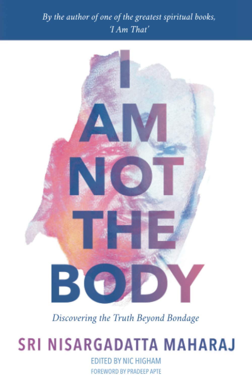 I Am Not the Body: Discovering the Truth Beyond Bondage Philosophy